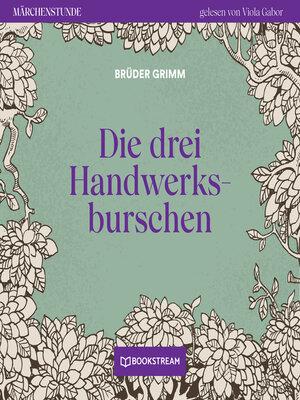 cover image of Die drei Handwerksburschen--Märchenstunde, Folge 113